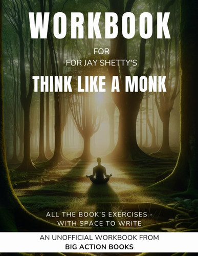 Workbook for Think Like A Monk by Jay Shetty