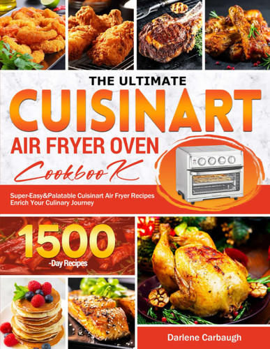 The Ultimate Cuisinart Air Fryer Oven Cookbook