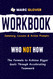 Workbook for Who Not How