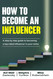 How to Become an Influencer: A step by step guide to becoming a