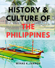 History & Culture Of The Philippines