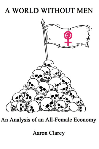 A World Without Men: An Analysis of an All-Female Economy