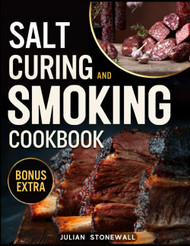 Salt Curing & Smoking Cookbook