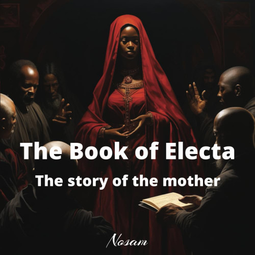 The Book of Electa: The story of Electa the mother
