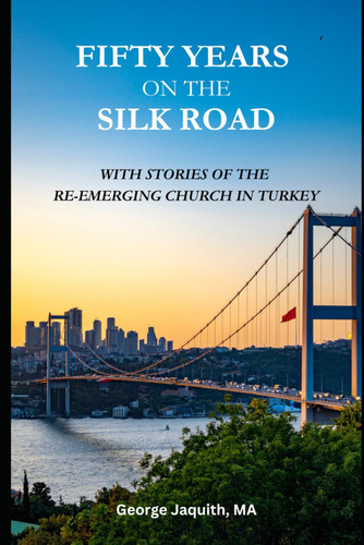 Fifty Years on the Silk Road: With Stories of the Re-emerging Church