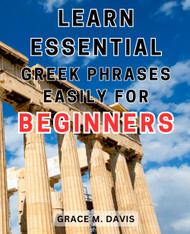 Learn Essential Greek Phrases Easily for Beginners