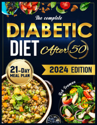 The Complete Diabetic Diet After 50