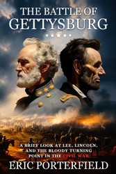 The Battle of Gettysburg: A Brief Look at Lee Lincoln and the Bloody