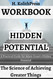 Workbook for Hidden Potential - The Science of Achieving Greater Things