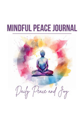 Mindful Peace Journal: Daily Peace and Joy
