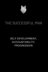 The Successful Man: a Journal for Men. Helping You Achieve Self