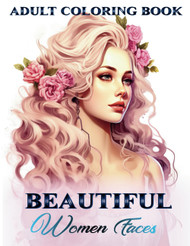 Beautiful Women Faces Adult Coloring Book