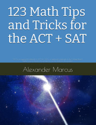 123 Math Tips and Tricks for the ACT + SAT