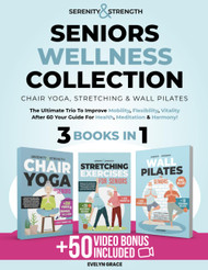 Serenity&Strength: Seniors Wellness Collection: Chair Yoga Stretching