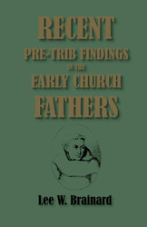 Recent Pre-Trib Findings in the Early Church Fathers