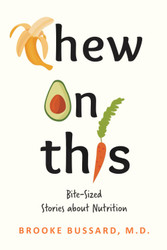 Chew On This: Bite-Sized Stories about Nutrition