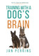 Training with a Dog's Brain