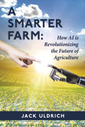 A Smarter Farm: How Artificial Intelligence is Revolutionizing the