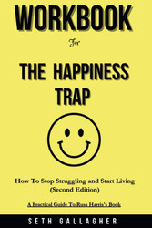 Workbook For The Happiness Trap