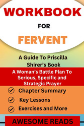 Workbook for Fervent: A Woman's Battle Plan to Serious Specific and