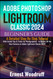 Adobe Photoshop Lightroom Classic 2024 Beginner's Guide