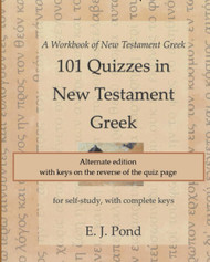 101 Quizzes in New Testament Greek alternate edition: for self-study