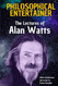 Philosophical Entertainer: The Lectures of Alan Watts