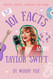 101 Facts About Taylor Swift: Quizzes Quotes Journals and More!