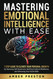 Mastering Emotional Intelligence with Ease