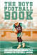 The Boys Football Book: Endless Fascinating Facts & Stories For The Boys Football Book: Endless Fascinating Facts & Stories For