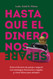 Hasta que el dinero nos separe