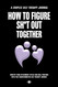 How To Figure Sh*t Out Together: A Couples Self-Therapy Journal &