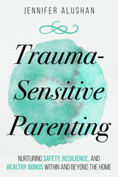 Trauma-Sensitive Parenting