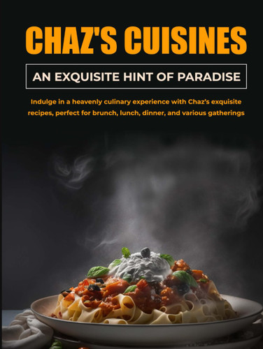 Chaz's Cuisines: An Exquisite Hint Of Paradise