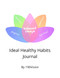 Ideal Healthy Habits