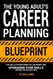 The Young Adult's Career Planning Blueprint