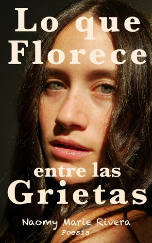 Lo que florece entre las grietas (Spanish Edition)