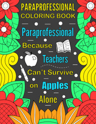 Paraprofessional Coloring Book: A Funny and Stress Relieving
