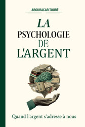 La Psychologie De L'Argent: Quand L'Argent S'Adresse a Nous