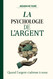 La Psychologie De L'Argent: Quand L'Argent S'Adresse a Nous