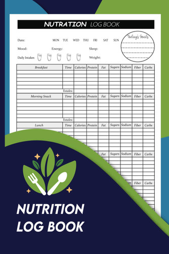 Nutrition Log Book: Track and Manage Your calories protein fat sugars