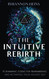 The Intuitive Rebirth: 15 Shamanic Codes for Remembering and