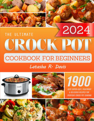 The Ultimate Crock Pot Cookbook for Beginners 2024
