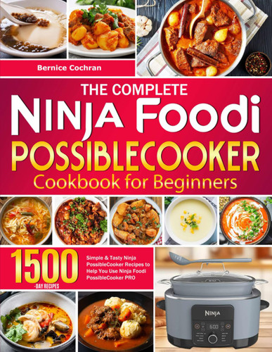 The Complete Ninja Foodi PossibleCooker Cookbook for Beginners