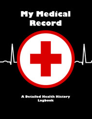 My Medical Record: A Detailed Health History Logbook