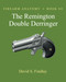 Firearm Anatomy - Book III The Remington Double Derringer