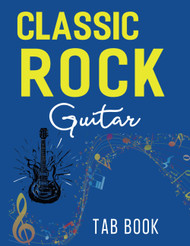 Classic Rock Guitar Tab Book