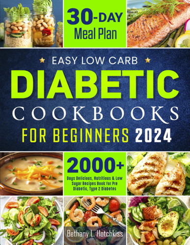Easy Low Carb Diabetic Cookbooks for Beginners 2024