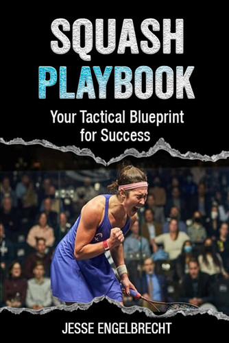 Squash Playbook: Your Tactical Blueprint For Success
