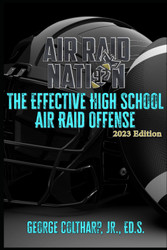 The Effective High School Air Raid Offense (2023 Edition)